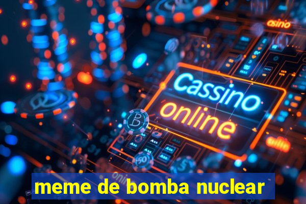 meme de bomba nuclear